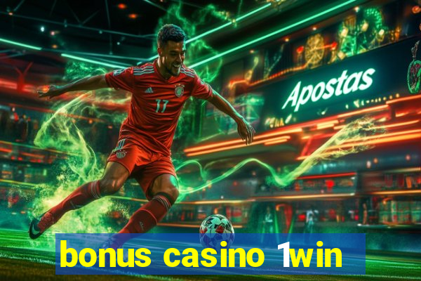 bonus casino 1win