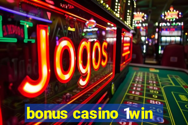 bonus casino 1win