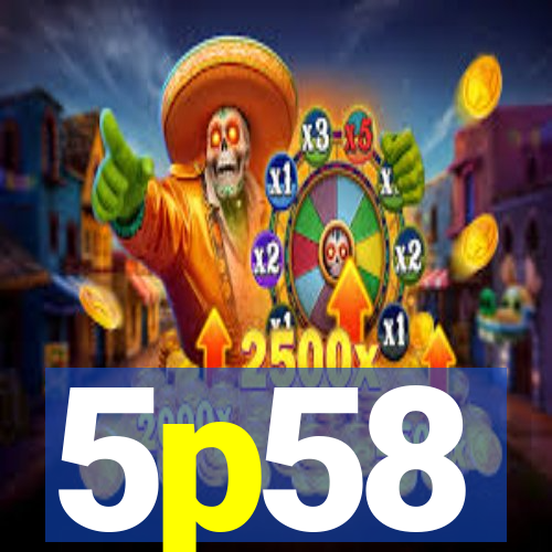 5p58