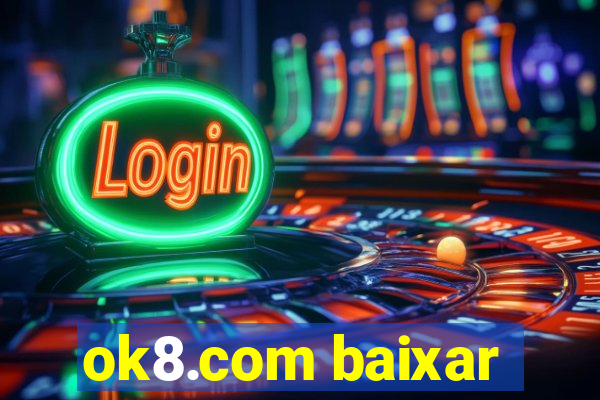 ok8.com baixar