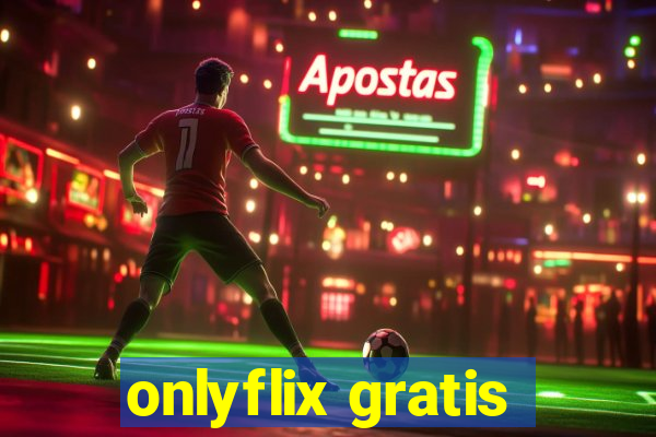 onlyflix gratis