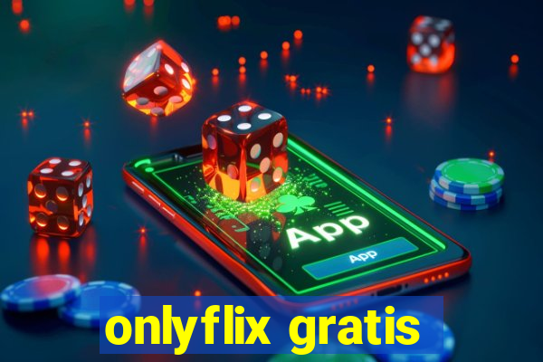 onlyflix gratis