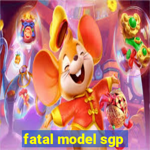 fatal model sgp