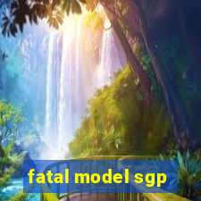 fatal model sgp