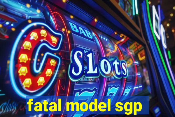 fatal model sgp