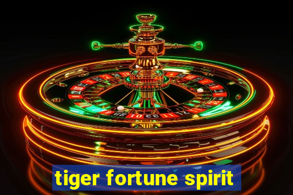 tiger fortune spirit