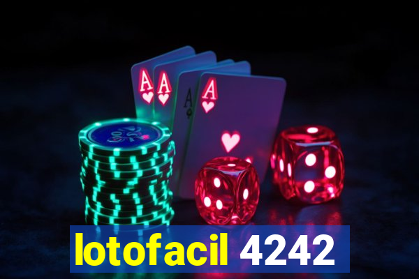 lotofacil 4242