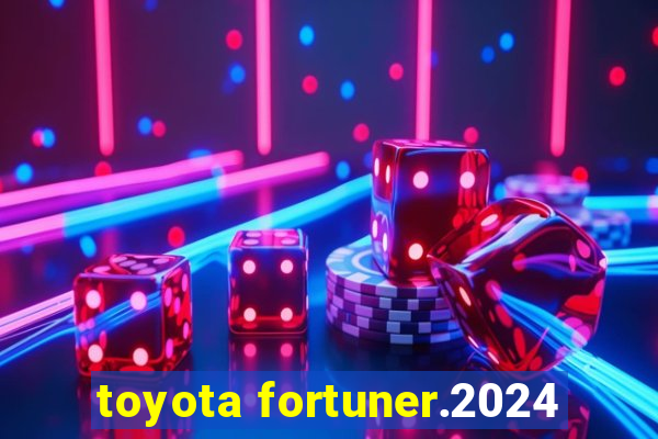 toyota fortuner.2024