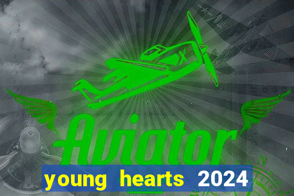 young hearts 2024 assistir online dublado