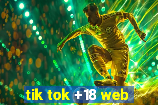 tik tok +18 web