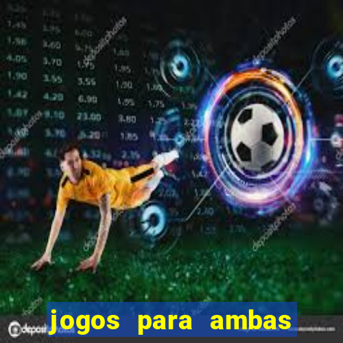 jogos para ambas marcam hoje