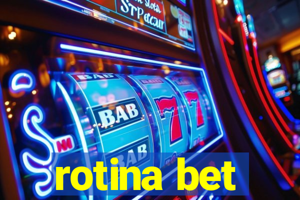 rotina bet