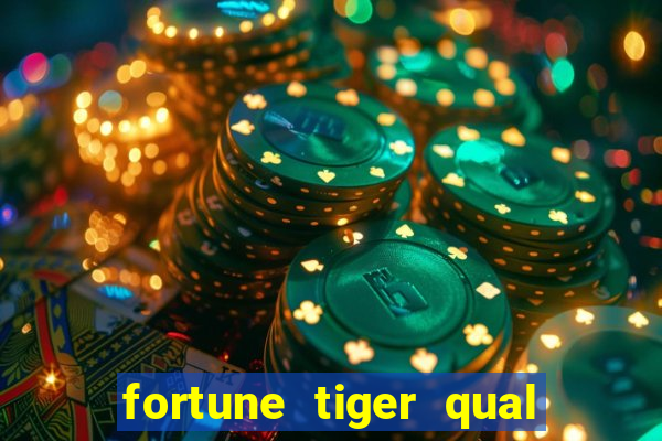 fortune tiger qual a melhor plataforma