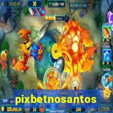 pixbetnosantos