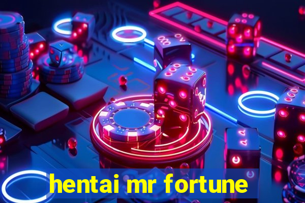 hentai mr fortune