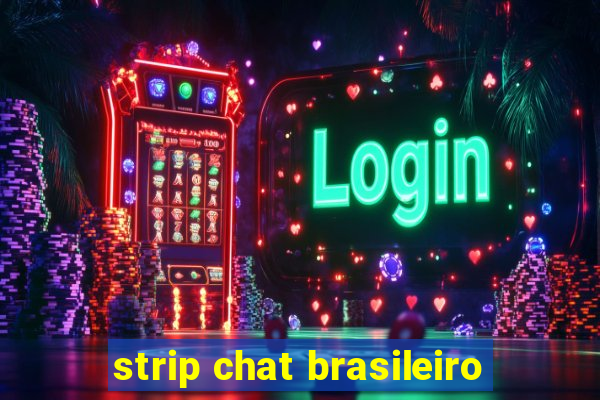 strip chat brasileiro