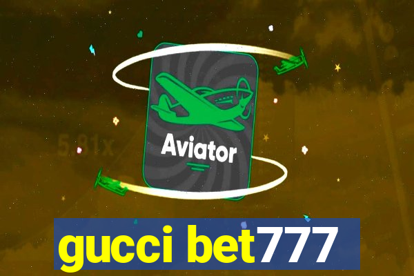 gucci bet777