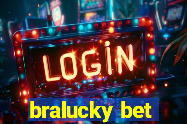 bralucky bet