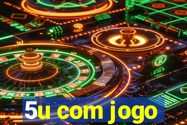 5u com jogo