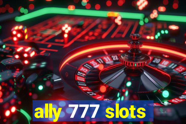 ally 777 slots