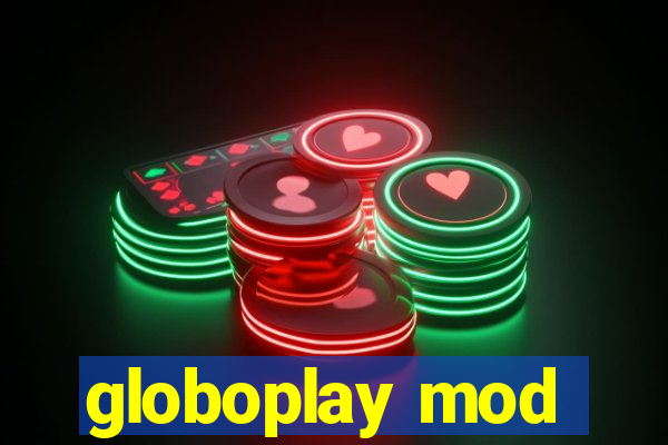 globoplay mod