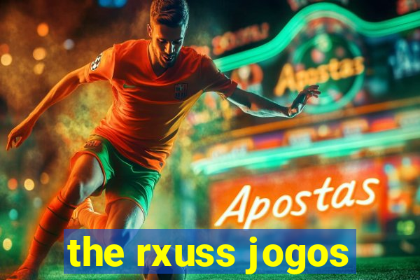 the rxuss jogos