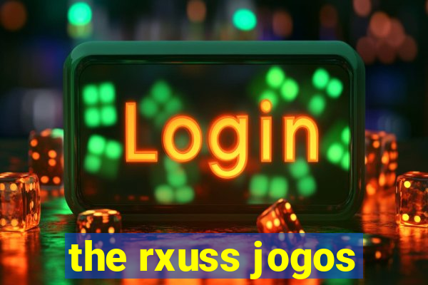 the rxuss jogos