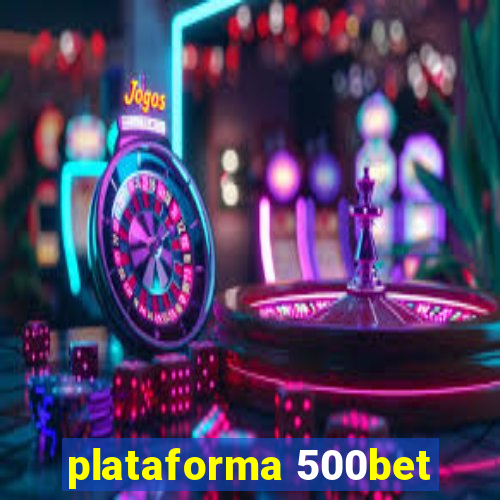 plataforma 500bet