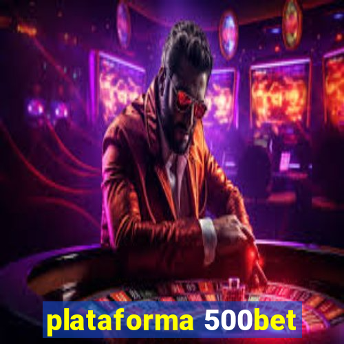 plataforma 500bet