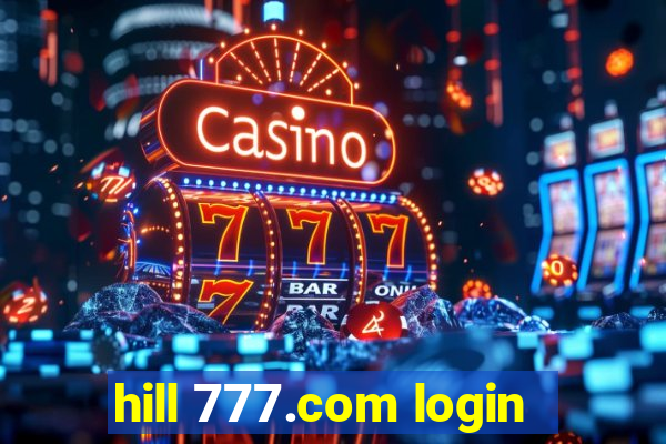 hill 777.com login