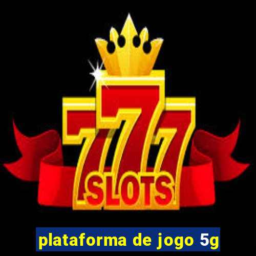 plataforma de jogo 5g