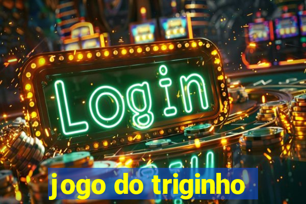 jogo do triginho