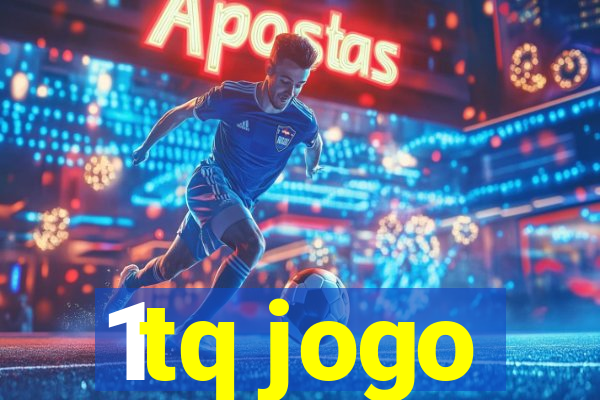 1tq jogo