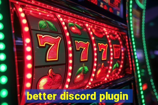 better discord plugin