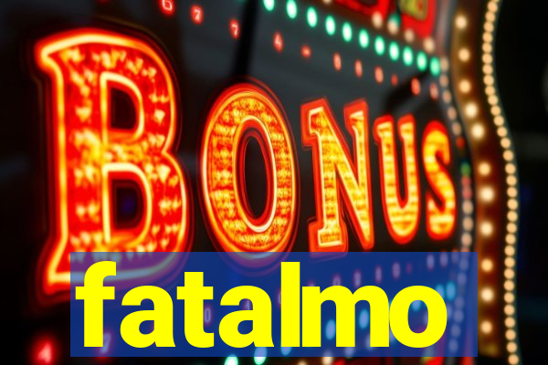 fatalmo