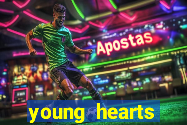 young hearts assistir 2024