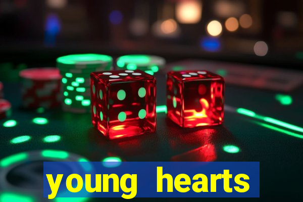 young hearts assistir 2024