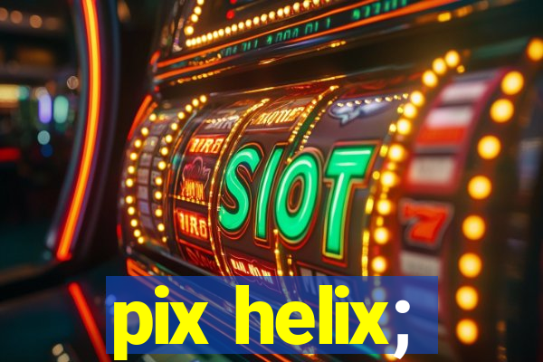 pix helix;