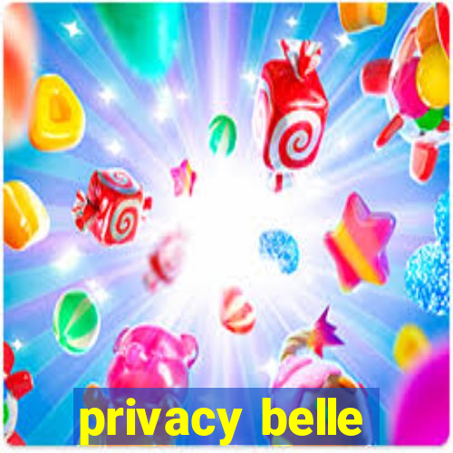 privacy belle