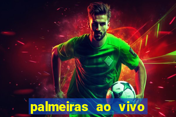 palmeiras ao vivo futebol play