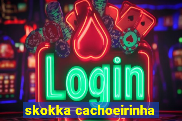 skokka cachoeirinha