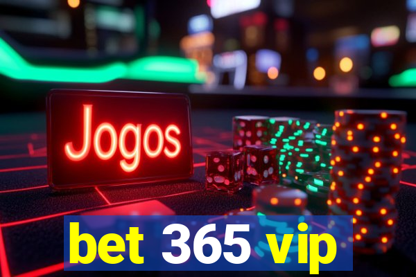 bet 365 vip