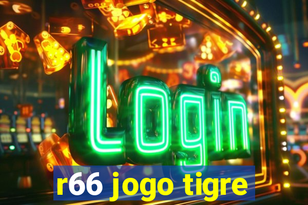 r66 jogo tigre