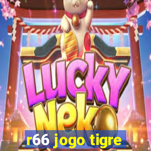 r66 jogo tigre