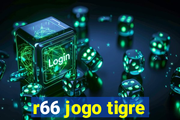 r66 jogo tigre