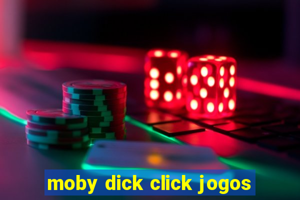 moby dick click jogos