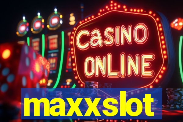 maxxslot