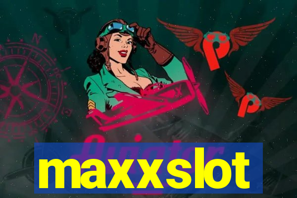 maxxslot