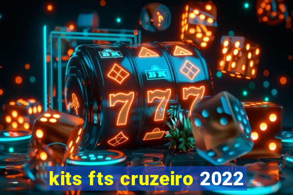 kits fts cruzeiro 2022