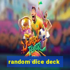 random dice deck